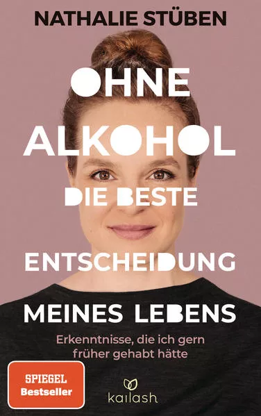 Cover: Ohne Alkohol: Die beste Entscheidung meines Lebens