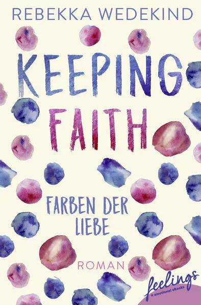 Cover: Keeping Faith – Farben der Liebe