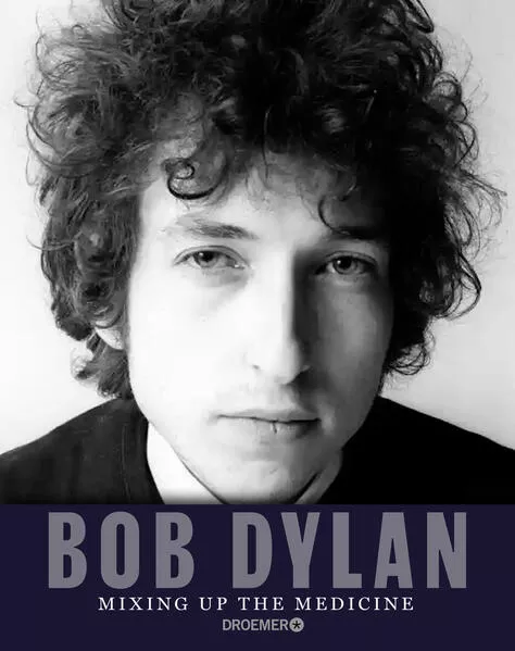 Cover: Bob Dylan: Mixing Up the Medicine