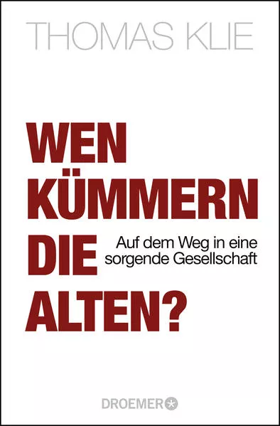 Cover: Wen kümmern die Alten?