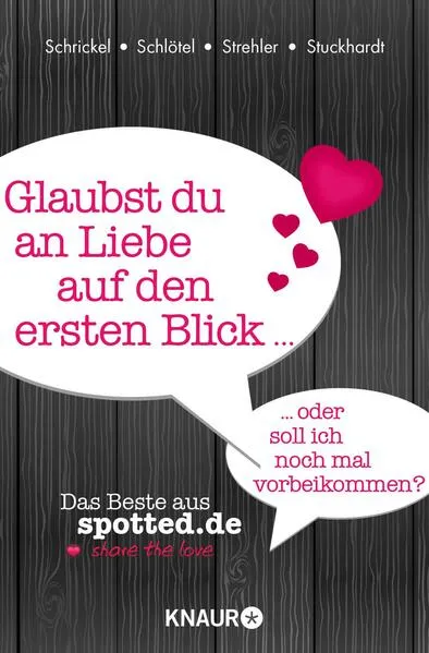 Cover: Glaubst du an Liebe auf den ersten Blick oder soll ich noch mal vorbeikommen?