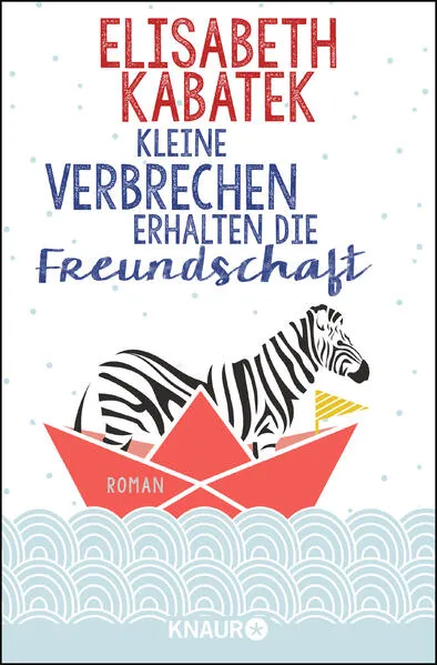 Cover: Kleine Verbrechen erhalten die Freundschaft