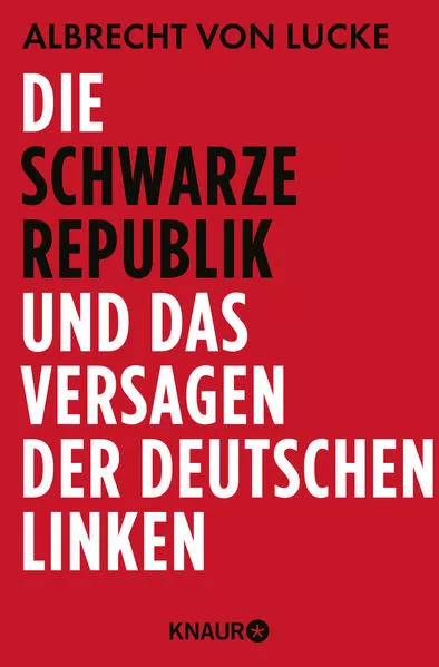 Cover: Die schwarze Republik und das Versagen der deutschen Linken