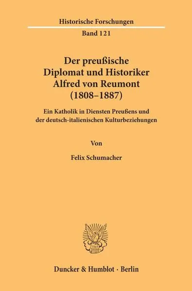 Cover: Der preußische Diplomat und Historiker Alfred von Reumont (1808–1887).