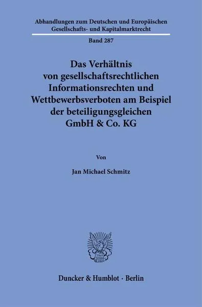 Das Verhältnis von gesellschaftsrechtlichen Informationsrechten und Wettbewerbsverboten am Beispiel der beteiligungsgleichen GmbH & Co. KG