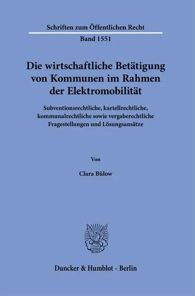 Cover: Die wirtschaftliche Betätigung von Kommunen im Rahmen der Elektromobilität