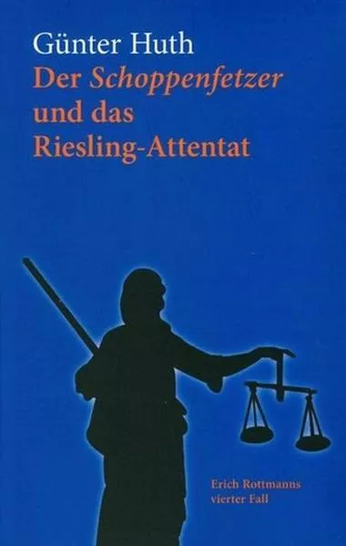 Cover: Der Schoppenfetzer und das Riesling-Attentat