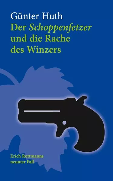 Cover: Der Schoppenfetzer und die Rache des Winzers