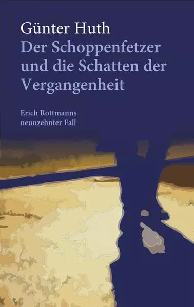 Cover: Der Schoppenfetzer und die Schatten der Vergangenheit