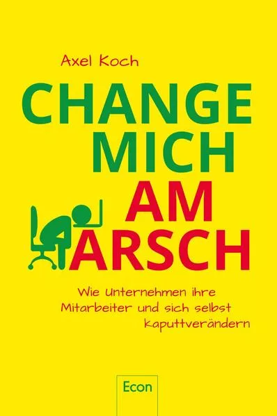 Cover: Change mich am Arsch