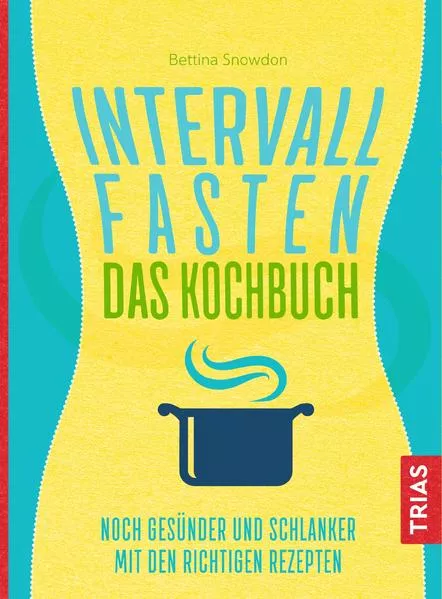 Cover: Intervallfasten - Das Kochbuch