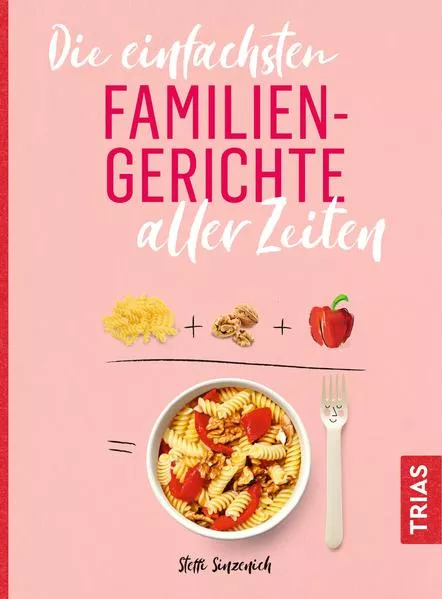 Cover: Die einfachsten Familiengerichte aller Zeiten