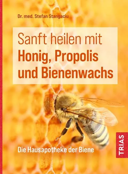 Cover: Sanft heilen mit Honig, Propolis und Bienenwachs