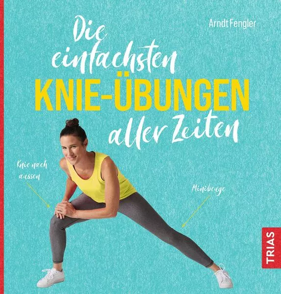 Cover: Die einfachsten Knie-Übungen aller Zeiten