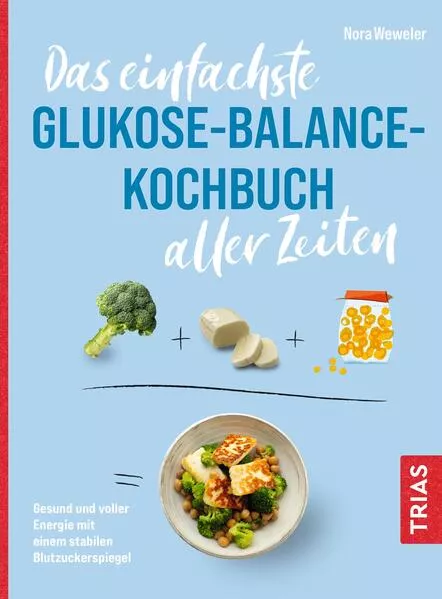 Das einfachste Glukose-Balance-Kochbuch aller Zeiten</a>