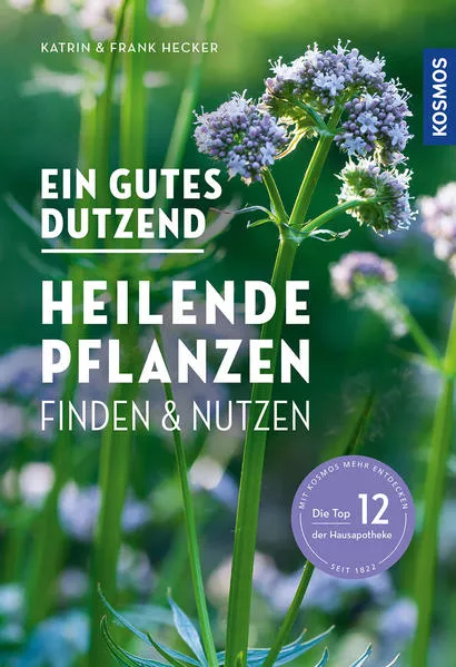 Cover: Ein gutes Dutzend heilende Pflanzen