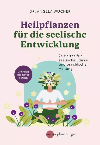 Cover: Heilpflanzen für die seelische Entwicklung