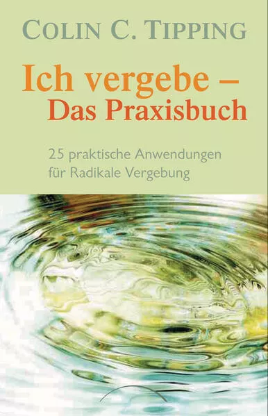 Cover: Ich vergebe - Das Praxisbuch