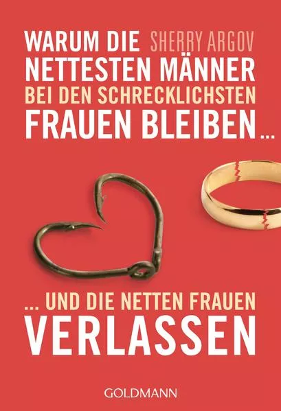 Cover: Warum die nettesten Männer bei den schrecklichsten Frauen bleiben ...