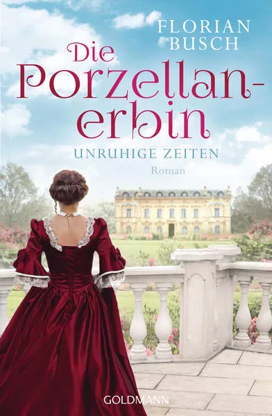 Cover: Die Porzellan-Erbin - Unruhige Zeiten