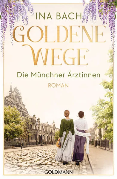Cover: Goldene Zeiten. Die Münchner Ärztinnen