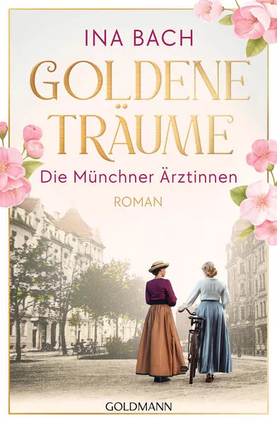 Cover: Goldene Träume. Die Münchner Ärztinnen