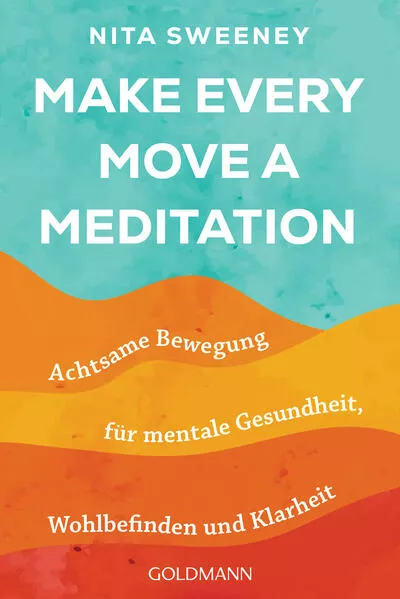 Cover: Make Every Move a Meditation