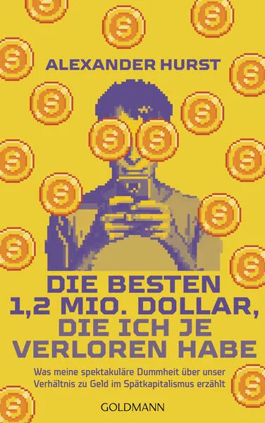 Cover: Die besten 1,2 Mio. Dollar, die ich je verloren habe