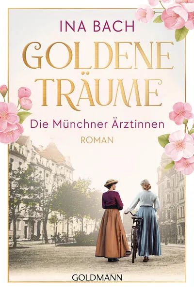 Cover: Goldene Träume. Die Münchner Ärztinnen