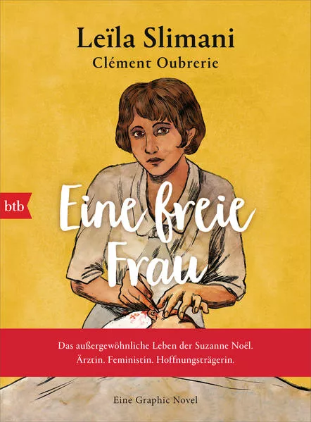 Cover: Eine freie Frau. Das außergewöhnliche Leben der Suzanne Noël. Ärztin. Feministin. Hoffnungsträgerin
