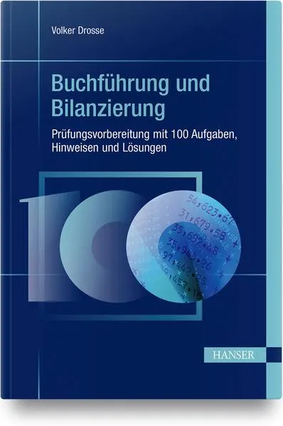 Cover: Buchführung und Bilanzierung - Prüfungsvorbereitung mit 100 Aufgaben, Hinweisen und Lösungen