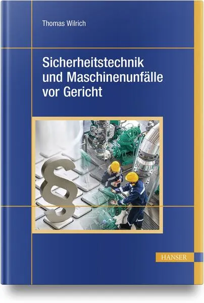 Sicherheitstechnik und Maschinenunfälle vor Gericht</a>