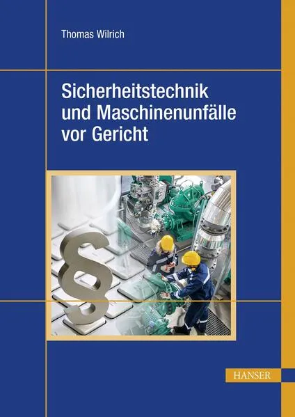 Sicherheitstechnik und Maschinenunfälle vor Gericht</a>