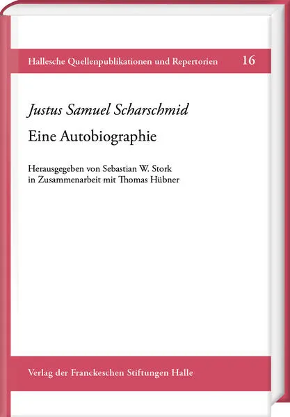 Justus Samuel Scharschmid: Eine Autobiographie