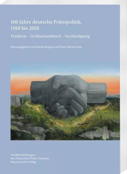 Cover: 100 Jahre deutsche Polenpolitik, 1918 bis 2018