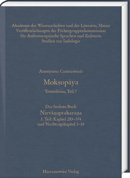 Mokṣopāya - Textedition Teil 7, Das Sechste Buch: Nirvāṇaprakaraṇa. Teil 3: Kapitel 253–374 und Nachtragskapitel 1–14