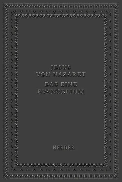 Cover: Jesus von Nazaret - Das eine Evangelium