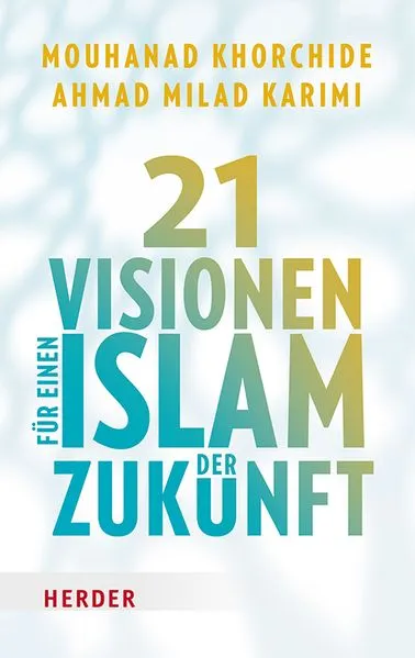 21 Visionen für einen Islam der Zukunft