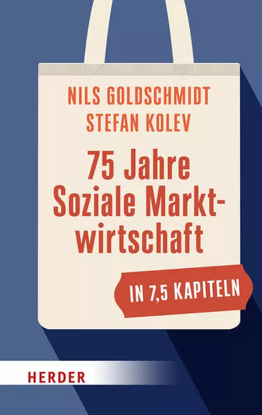 Cover: 75 Jahre Soziale Marktwirtschaft in 7,5 Kapiteln