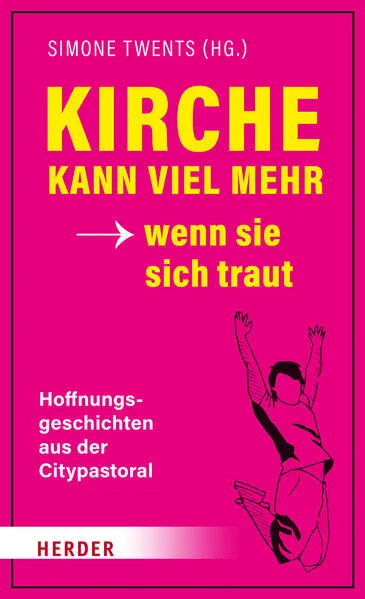 Cover: Kirche kann viel mehr - wenn sie sich traut