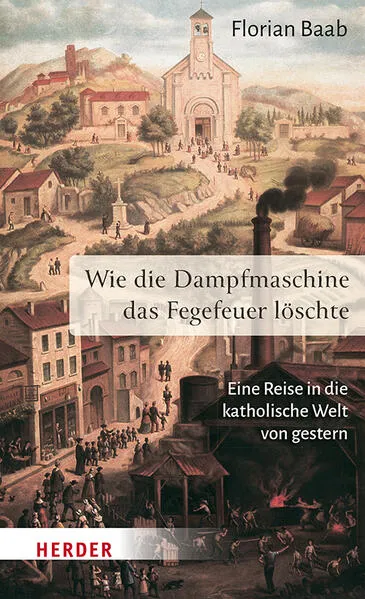 Cover: Wie die Dampfmaschine das Fegefeuer löschte