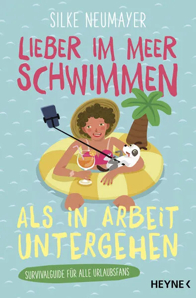 Cover: Lieber im Meer schwimmen als in Arbeit untergehen