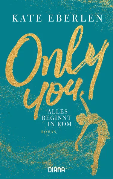 Only You – Alles beginnt in Rom</a>