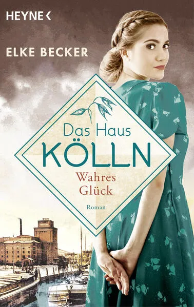Cover: Das Haus Kölln. Wahres Glück