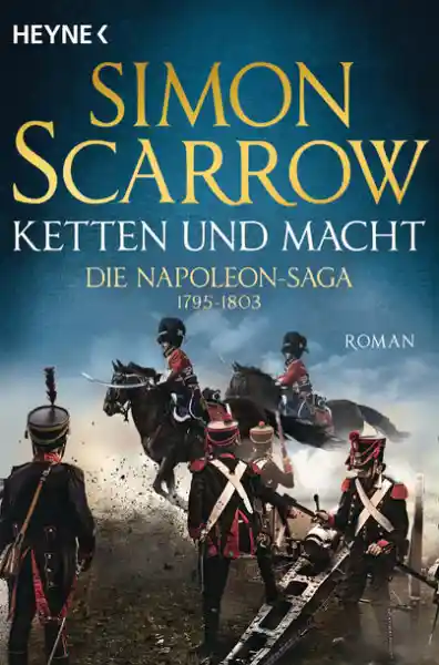 Cover: Ketten und Macht - Die Napoleon-Saga 1795 - 1803