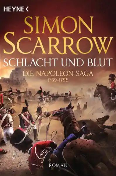 Cover: Schlacht und Blut - Die Napoleon-Saga 1769 - 1795
