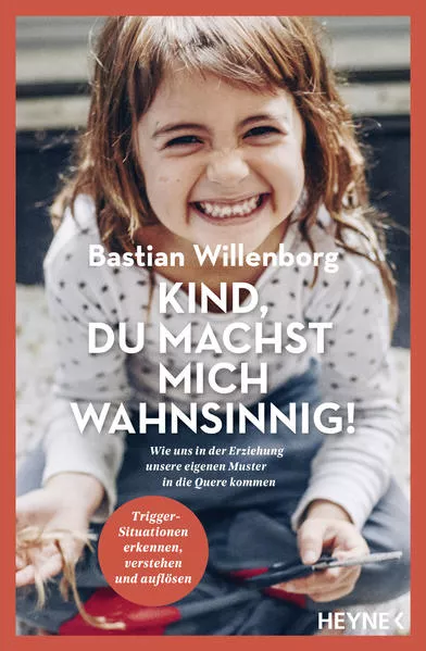 Cover: Kind, du machst mich wahnsinnig!