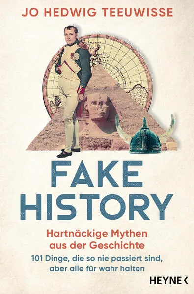 Cover: Fake History – Hartnäckige Mythen aus der Geschichte