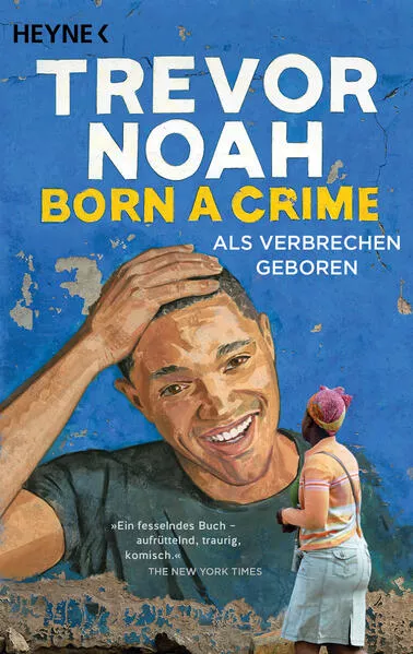 Cover: Born a Crime – Als Verbrechen geboren