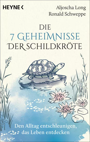 Cover: Die 7 Geheimnisse der Schildkröte (vollständig aktualisierte und erweiterte Neuausgabe)